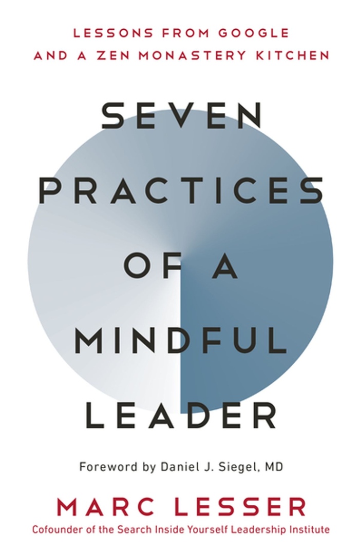 Marc Lesser - Seven Practices of a Mindful Leader